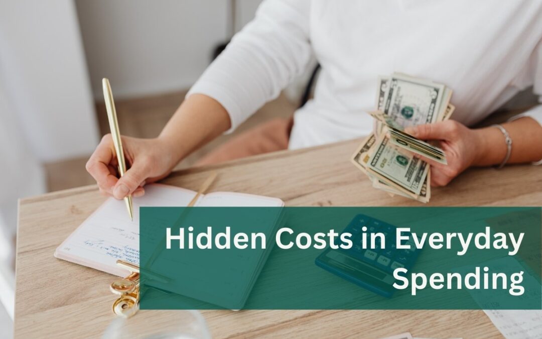 4 Hidden Costs in Everday Spending