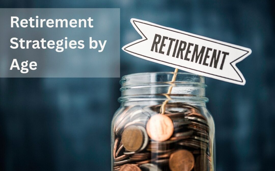 Retirement Strategies for Every Stage of Life